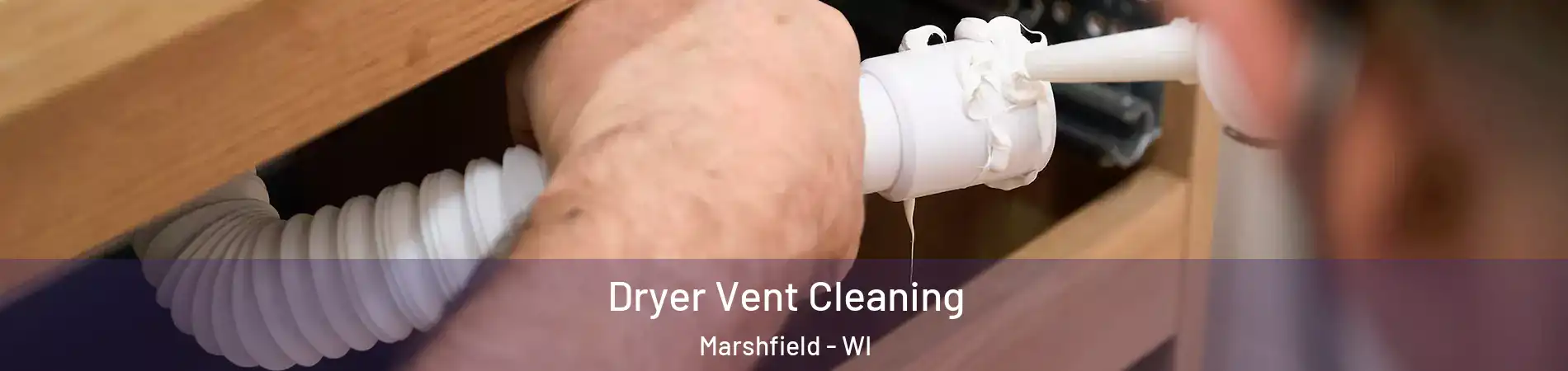  Dryer Vent Cleaning Marshfield - WI