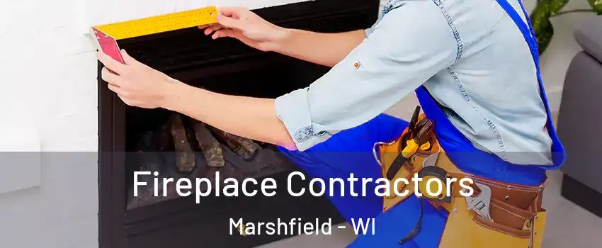  Fireplace Contractors Marshfield - WI