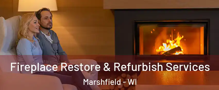  Fireplace Restore & Refurbish Services Marshfield - WI