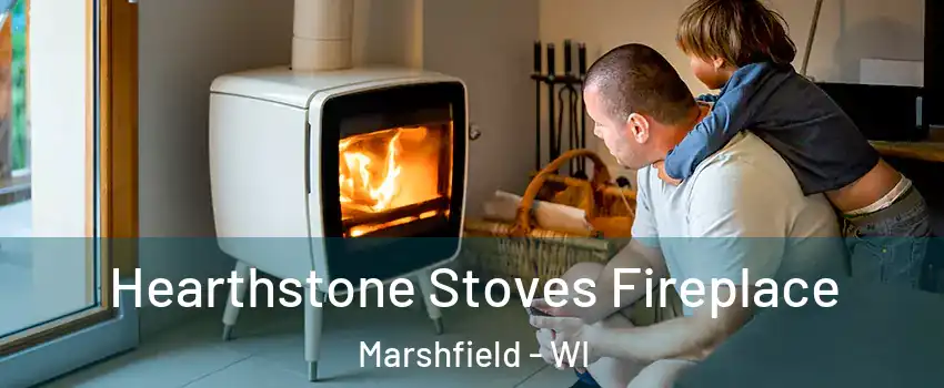  Hearthstone Stoves Fireplace Marshfield - WI
