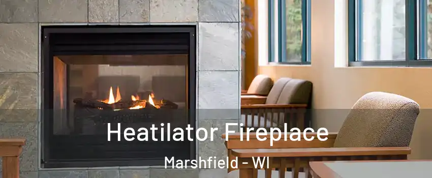  Heatilator Fireplace Marshfield - WI