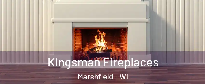  Kingsman Fireplaces Marshfield - WI