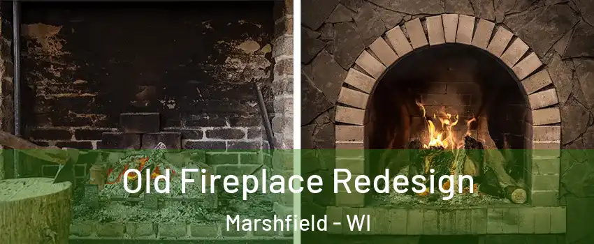  Old Fireplace Redesign Marshfield - WI