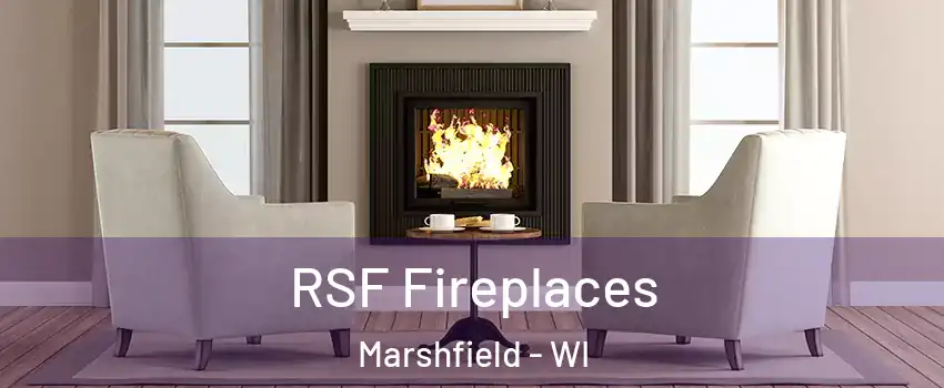  RSF Fireplaces Marshfield - WI